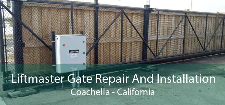 Liftmaster Gate Repair And Installation Coachella - California