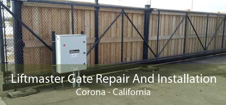 Liftmaster Gate Repair And Installation Corona - California