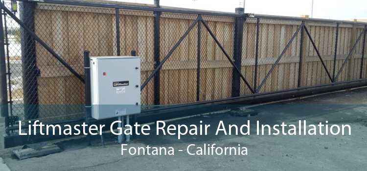 Liftmaster Gate Repair And Installation Fontana - California