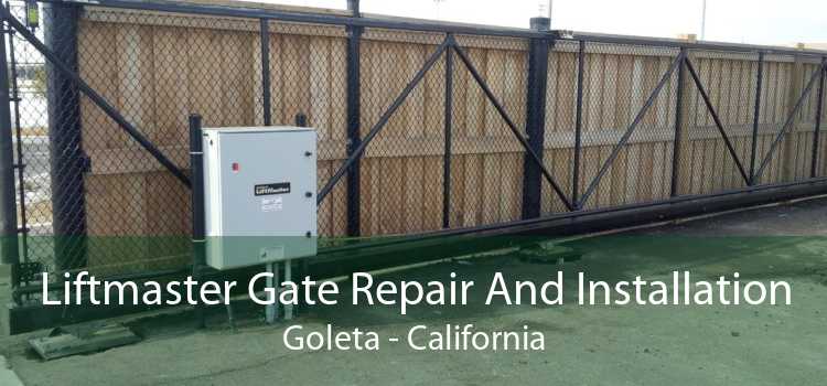 Liftmaster Gate Repair And Installation Goleta - California