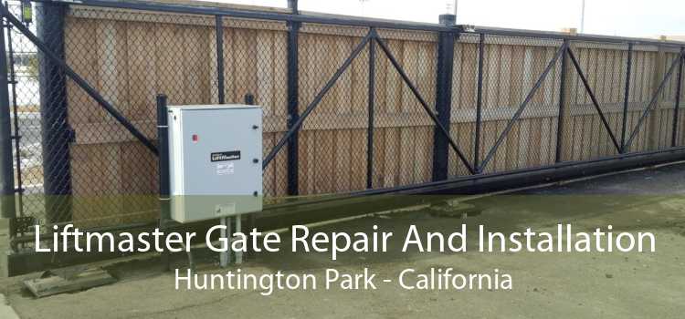 Liftmaster Gate Repair And Installation Huntington Park - California