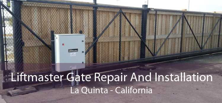 Liftmaster Gate Repair And Installation La Quinta - California