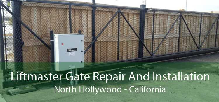 Liftmaster Gate Repair And Installation North Hollywood - California