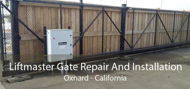 Liftmaster Gate Repair And Installation Oxnard - California