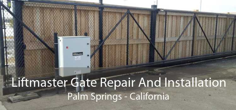 Liftmaster Gate Repair And Installation Palm Springs - California