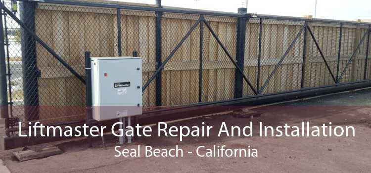 Liftmaster Gate Repair And Installation Seal Beach - California