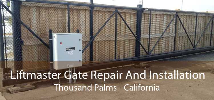Liftmaster Gate Repair And Installation Thousand Palms - California