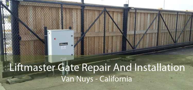 Liftmaster Gate Repair And Installation Van Nuys - California