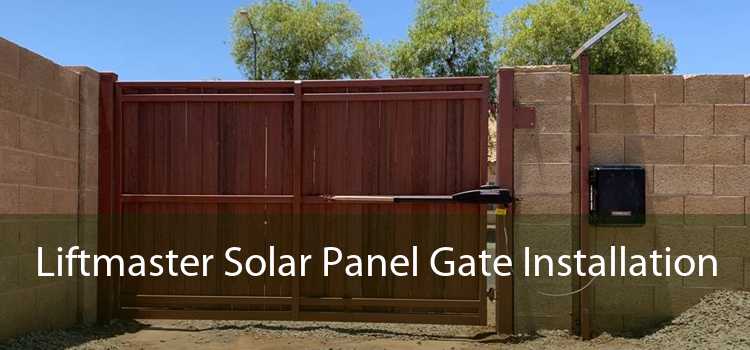Liftmaster Solar Panel Gate Installation 